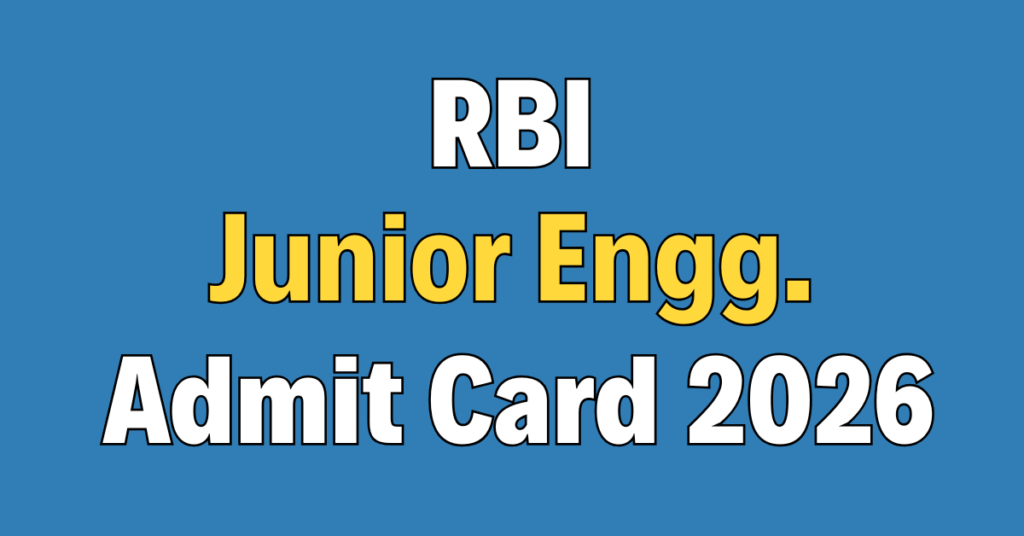 RBI Junior Engineer Admit Card 2026