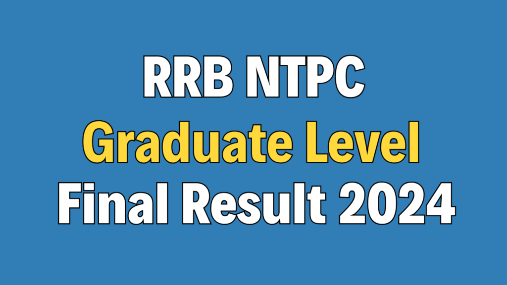 RRB NTPC Graduate level Final Result 2024